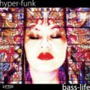 Hyper-Funk - Bass-Life (Radio Edit)