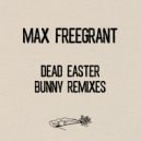 Max Freegrant - Dead Easter Bunny (Re-Zone Remix)