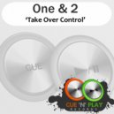 One & 2 - Take Over Control (Original Mix)