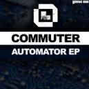 Commuter - Automator (Original Mix)