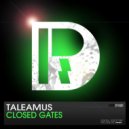 Taleamus - Closed Gates