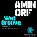 Amin Orf - Wet Groove (PBM Remix)