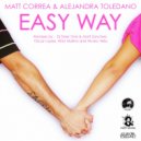 Matt Correa Feat. Alejandra Toledano - Easy Way (Vocal Mix)