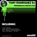Tony Rodriguez DJ - Tremendous Inspiration (Tribal Injection T.I.Tek Remix)