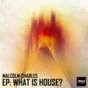 Malcolm Charles - What Is House? (CQ Mix)