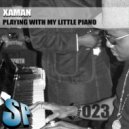Xaman - Playing With My Little Piano