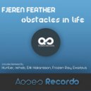 Fjeren Feather - Obstacles In Life (Erik Hakansson Remix)