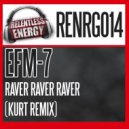 EFM-7 - Raver Raver Raver (Kurt Remix)
