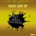 Heavy Duty Brothers Feat. MC Freeflow - Good Life