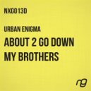 Urban Enigma - My Brothers (Original Mix)