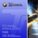 Technikal - Annihilation