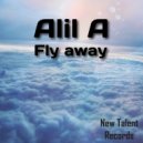 Alil A - Fly Away (Original)