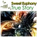 Sweet Euphony - True Story (Original Mix)