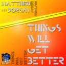 Matthieu Dorsay - Things Will Get Better (Original Mix)