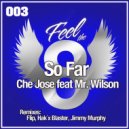 Che Jose Feat Mr Wilson - So Far