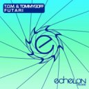 T.O.M. & Tommygoff - Futari (Original Mix)