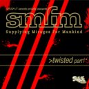 SMFM - Twisted (Original Mix)