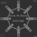 Exile Di Brave - Involve innah