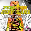 Jeff Haze - Funktion