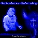 Stephan Bazbaz - Life Something (Airey Remix)