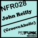 John Reilly - GrooveAholic (Original Mix)