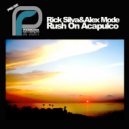 Rick Silva & Alex Mode - Rush On Acapulco