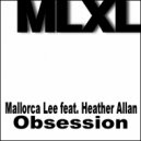 Mallorca Lee feat. Heather Allan - Obsession (Radio Edit)