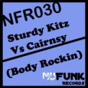 Sturdy Kitz Vs Cairnsy - Body Rockin (Original Mix)
