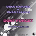 Diego Sanchez & Omar Salinas - Don't Forget