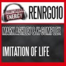 Mark Ashley & K-Complex - Imitation Of Life (Original Mix)