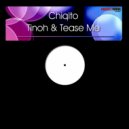 Chiqito - Tease Me