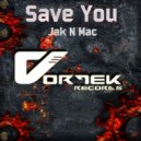 Jak N Mac - Save You (Original Mix)