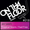 Jay Santi - Tropical Storm (Original Mix)