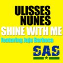 Ulisses Nunes ft Juju Barbosa - Shine With Me (Original Mix)