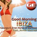 George F, Eran Hersh & Darmon Feat. Jewda Maccabi - Good Morning Ibiza
