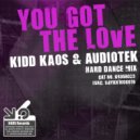 Kidd Kaos & Audiotek - You Got The Love (Kenzie Remix)