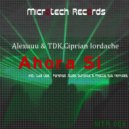 Alexuuu & TDK, Ciprian Iordache - Ahora Si (Farshad Remix)