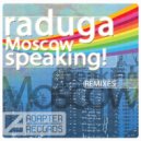 Raduga - Moscow Speaking!