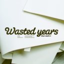 N.U.D.E. - Wasted Years (Original Mix)