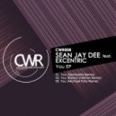 Sean Jay Dee feat. Excentric - You
