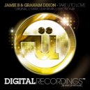 Jamie B & Graham Dixon - Take U 2 Love (Electro Mix)
