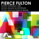 Pierce Fulton - Down (Shane Silver Remix)