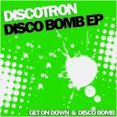 Discotron - Disco Bomb