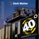 Dark Matter - Absolut