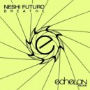Neshi Futuro - Breathe
