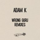 Adam K - Wrong Guru (Max Freegrant Remix)