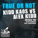 Kidd Kaos & Alex Kidd - True Or Not
