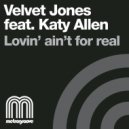 Velvet Jones feat Katy Allen - Lovin\' Ain\'t For Real (World of Colour Club Mix)