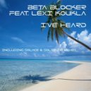 Beta Blocker feat. Lexi Koukla - I've Heard