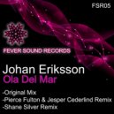 Johan Eriksson - Ola Del Mar (Pierce Fulton & Jesper Cederlind Remix)